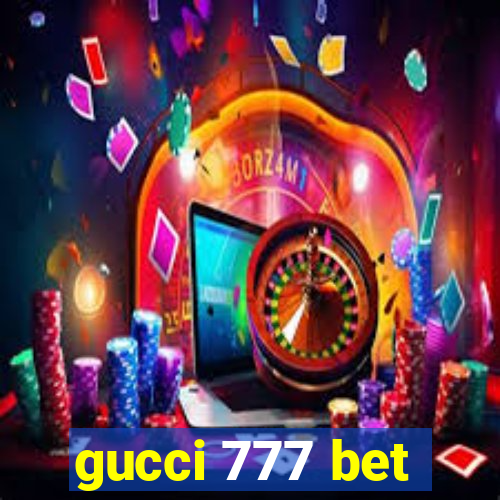 gucci 777 bet